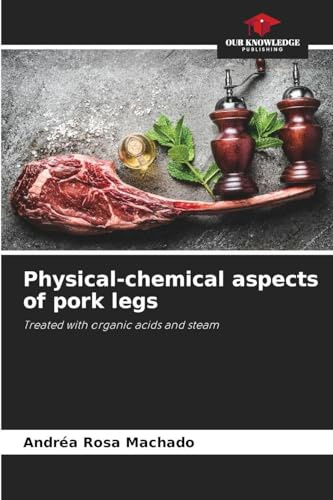 Physical-chemical aspects of pork legs: Treated with organic acids and steam