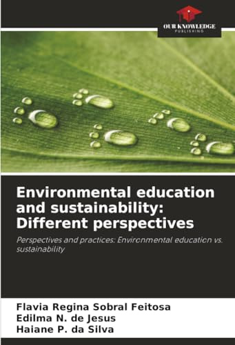 Environmental education and sustainability: Different perspectives: Perspectives and practices: Environmental education vs. sustainability