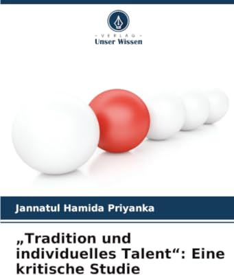 „Tradition und individuelles Talent“: Eine kritische Studie: DE