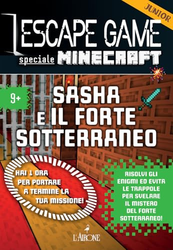Minecraft. Sasha e il forte sotterraneo. Escape game junior (Vol. 1) (La sfinge)