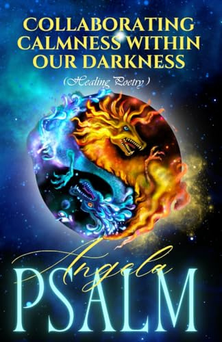 Collaborating Calmness Within Our Darkness (Healing Poetry)