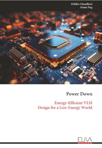 Power Down: Energy-Efficient VLSI Design for a Low-Energy World