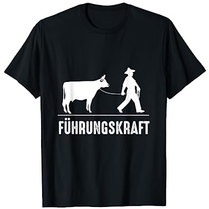 Führungskraft Landwirt Bauer Vieh Landwirtschaft Kuh Spruch T-Shirt