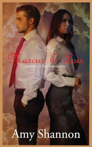 Marcus & Lois: 2 people. 4 First Impressions. (Amy's Short Story Collection, Band 9)