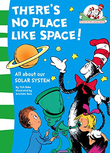 There’s No Place Like Space! (The Cat in the Hat’s Learning Library)