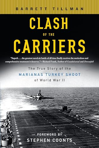 Clash of the Carriers: The True Story of the Marianas Turkey Shoot of World War II