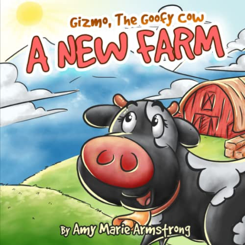 Gizmo the Goofy Cow: A New Farm