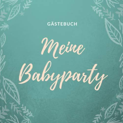 GÄSTEBUCH MEINE BABYPARTY: A5 Gästebuch blanko Geschenkidee für die Babyparty | Babyshower | Junge | Mädchen | Schwangerschaft | Fotoalbum | Schöne Erinnerung