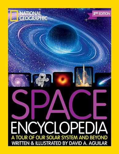 National Geographic Kids Space Encyclopedia, 2nd Edition: A Tour of Our Solar System and Beyond (Ngk Encyclopedias)