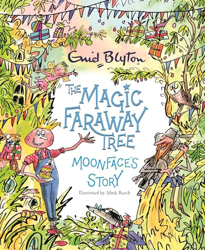 Moonface's Story: A beautiful picture book inspired by The Magic Faraway Tree – now a major movie!