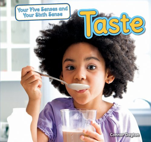 Taste (Your Five Senses and Your Sixth Sense)