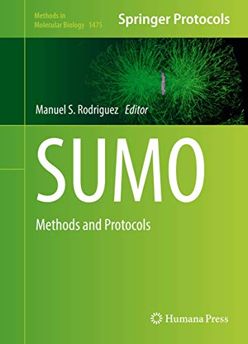 SUMO: Methods and Protocols (Methods in Molecular Biology, 1475, Band 1475)