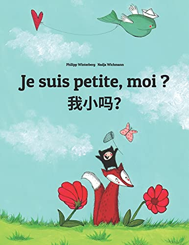 Je suis petite, moi ? 我小吗?: Un livre d'images pour les enfants (Edition bilingue français-chinois simplifié)