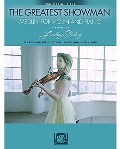 The Greatest Showman: Medley for Violin & Piano: Arranged by Lindsey Stirling: Medley for Violin and Piano: Violin Solo / Piano