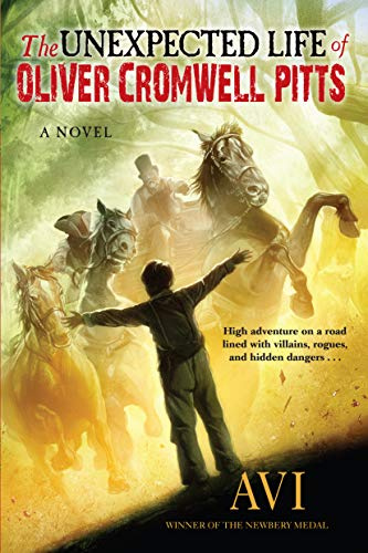 The Unexpected Life Of Oliver Cromwell Pitts: Being An Absolutely Accurate Autobiographical Account Of My Follies, Fortune, And Fate