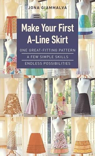 Make Your First A-Line Skirt: One great-fitting pattern, a few simple skills, endless possibilities