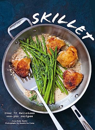 Skillet: Over 70 delicious one-pan recipes