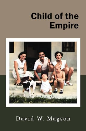 Child of the Empire: Or Born a British Army Brat