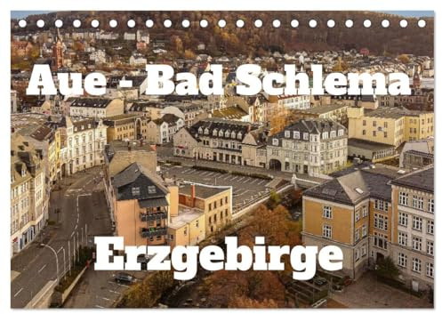 Aue - Bad Schlema Erzgebirge (Tischkalender 2026 DIN A5 quer), CALVENDO Monatskalender: Stimmungsvolle Fotos von Aue - Bad Schlema zwischen Tageslicht ... im Herzen des Erzgebirges (CALVENDO Orte)