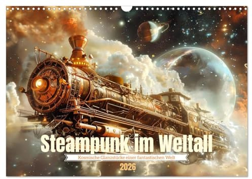 Steampunk im Weltall (Wandkalender 2026 DIN A3 quer), CALVENDO Monatskalender: Kosmische Glanzstücke (CALVENDO Wissenschaft)