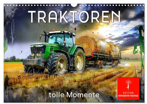 Traktoren - tolle Momente (Wandkalender 2026 DIN A3 quer), CALVENDO Monatskalender: Kraftprotze in Aktion (CALVENDO Technologie)