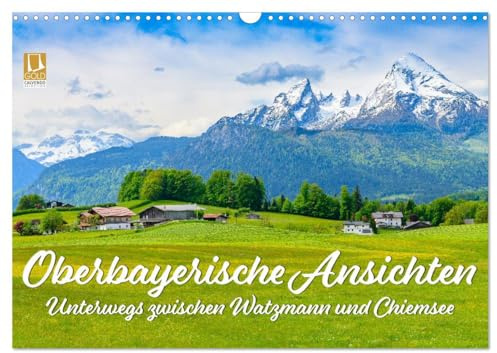 Oberbayerische Ansichten - Unterwegs zwischen Watzmann und Chiemsee (Wandkalender 2026 DIN A3 quer), CALVENDO Monatskalender: Die Perle der Alpen und ... bayerischer Gastlichkeit. (CALVENDO Natur)