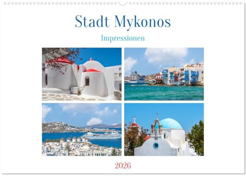 Stadt Mykonos - Impressionen (Wandkalender 2026 DIN A2 quer), CALVENDO Monatskalender: Die malerische Hauptstadt Chora bekannt als Mykonos-Stadt. (CALVENDO Orte)