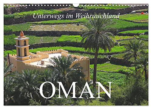 Unterwegs im Weihrauchland Oman (Wandkalender 2026 DIN A3 quer), CALVENDO Monatskalender: Schönheit und faszinierende landschaftliche Vielfalt des Sultanats Oman (CALVENDO Orte)