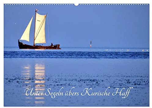 Unter Segeln übers Kurische Haff (Wandkalender 2026 DIN A2 quer), CALVENDO Monatskalender: Kurenkähne und Kurenwimpel auf dem Kurischen Haff (CALVENDO Mobilitaet)