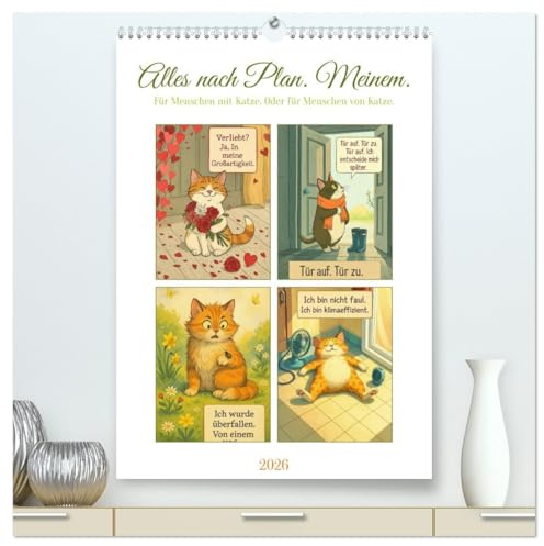 Alles nach Plan. Meinem. - Für Menschen mit Katze. Oder für Menschen von Katze. (hochwertiger Premium Wandkalender 2026 DIN A2 hoch), Kunstdruck in Hochglanz: 12 Monate. 1 Boss. Ich. (CALVENDO Spass)