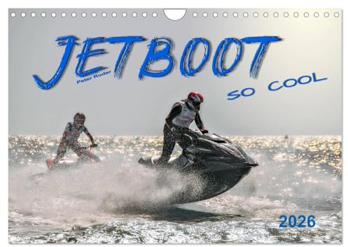 Jetboot - so cool (Wandkalender 2026 DIN A4 quer), CALVENDO Monatskalender: Jetboot - unbeschreibliches Fahrgefühl mit viel Suchtpotenzial. (CALVENDO Sport)