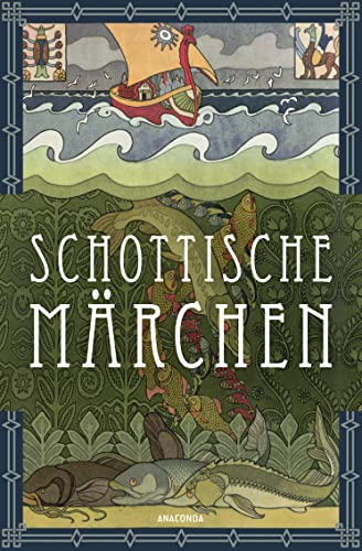Schottische Märchen (Schottland): Schottische Sagen und Märchen entführen in die mystischen Highlands. Einzigartige Sammlung