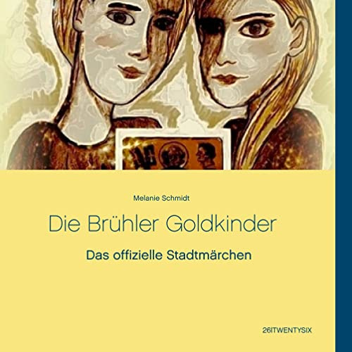 Die Brühler Goldkinder: Das offizielle Stadtmärchen
