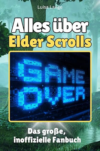 Alles über Elder Scrolls - Komplett in Farbe: Das große, inoffizielle Fanbuch