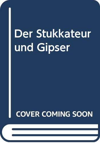Der Stukkateur und Gipser (Callwey Reprints)