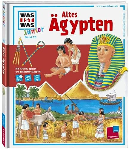 WAS IST WAS Junior Band 23. Altes Ägypten: Wer erbaute die Pyramiden? Wie mächtig waren die Pharaonen?
