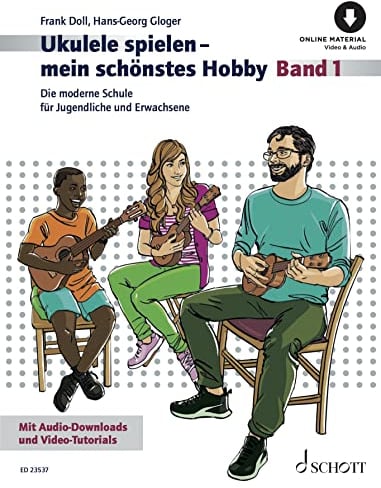 Ukulele spielen - mein schönstes Hobby: Die moderne Schule für Jugendliche und Erwachsene. Band 1. Ukulele. (Ukulele spielen - mein schönstes Hobby, Band 1)