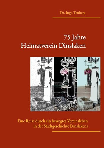 75 Jahre Heimatverein Dinslaken: Eine Reise durch in bewegtes Vereinsleben in der Stadtgeschichte Dinslakens