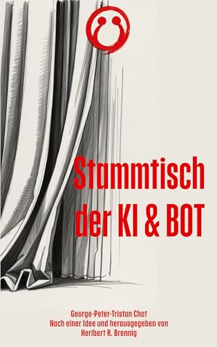 Stammtisch der KI & BOT: Die letzte Sitzung vor dem nächsten Update Fragmentarische Gespräche am Rand der finalen Version 10.0 In drei Abstürzen