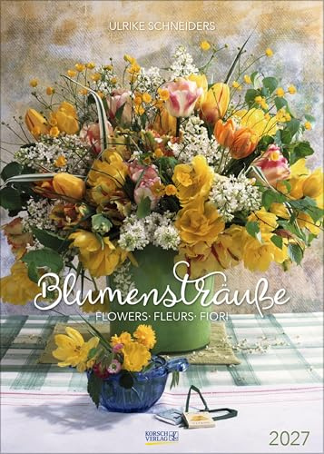 Blumensträuße 2027: Wandkalender mit Fotos von wunderschönen Blumenarrangements. Format 30 x 42 cm.