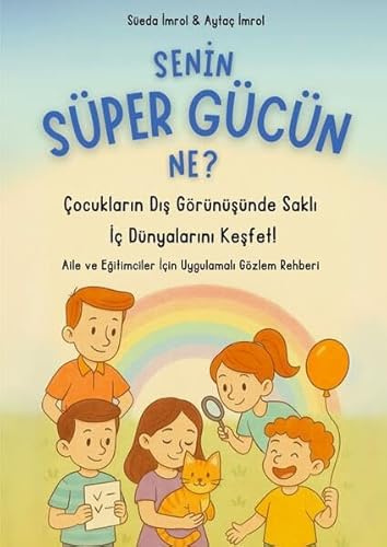 Senin Süper Gücün Ne?: Çocukların Dış Görünüşünde Saklı İç Dünyalarını Keşfet!