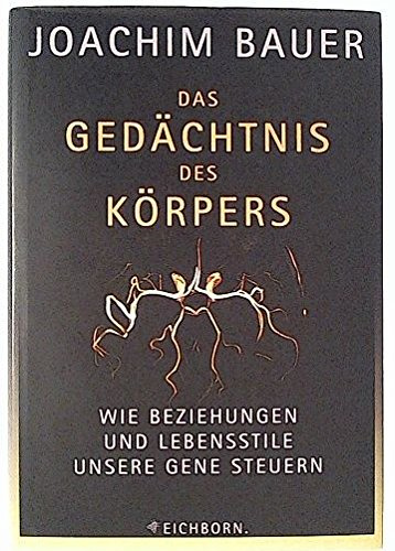 Das Gedächtnis des Körpers: Wie Beziehungen und Lebensstile unsere Gene steuern