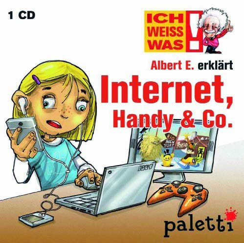 Ich weiss was! Albert E. erklärt Internet, Handy & Co. Kinder Wissens Hörbuch