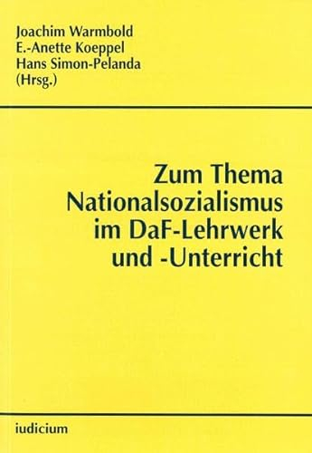 Zum Thema Nationalsozialismus im DaF-Lehrwerk und -Unterricht