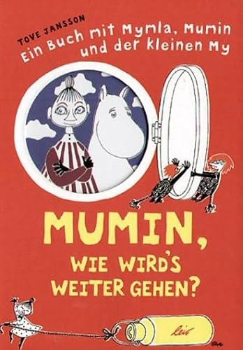 Mumin, wie geht's weiter?: Ein Buch mit Mymla, Mumin und der kleinen My