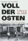 Voll der Osten / Totally East: Leben in der DDR / Life in East Germany