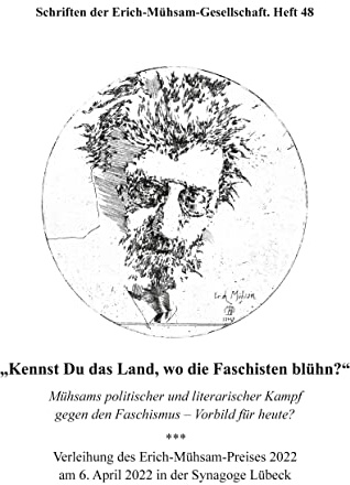 Kennst du das Land, wo die Faschisten blühn?: Mühsams politischer und literarischer Kampf gegen den Faschismus, Vorbild für heute?
