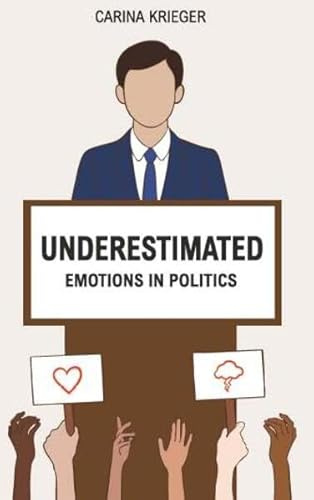 Underestimated: Emotions in Politics
