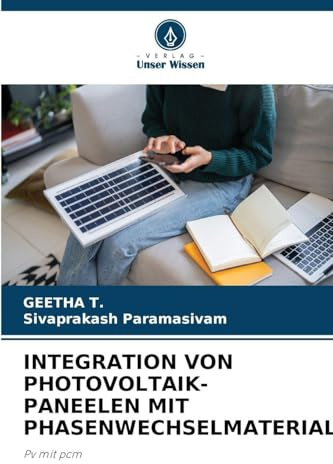 INTEGRATION VON PHOTOVOLTAIK-PANEELEN MIT PHASENWECHSELMATERIAL: Pv mit pcm