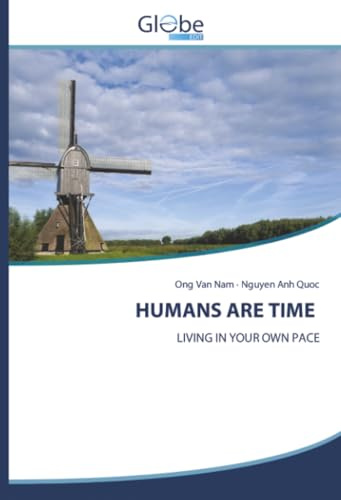 HUMANS ARE TIME: LIVING IN YOUR OWN PACE